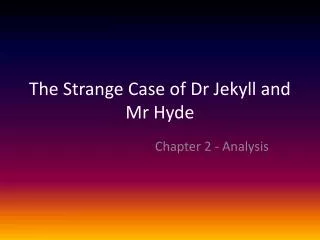 The Strange Case of Dr Jekyll and Mr Hyde