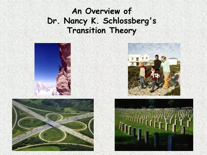 an overview of dr nancy k schlossberg s transition theory