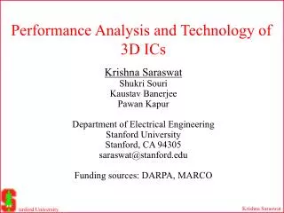 Performance Analysis and Technology of 3D ICs Krishna Saraswat Shukri Souri Kaustav Banerjee