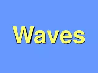 Waves