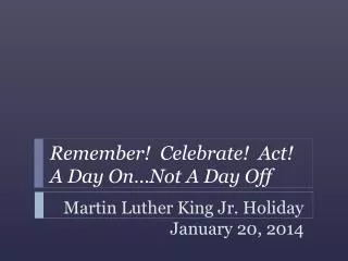 Martin Luther King Jr. Holiday January 20, 2014