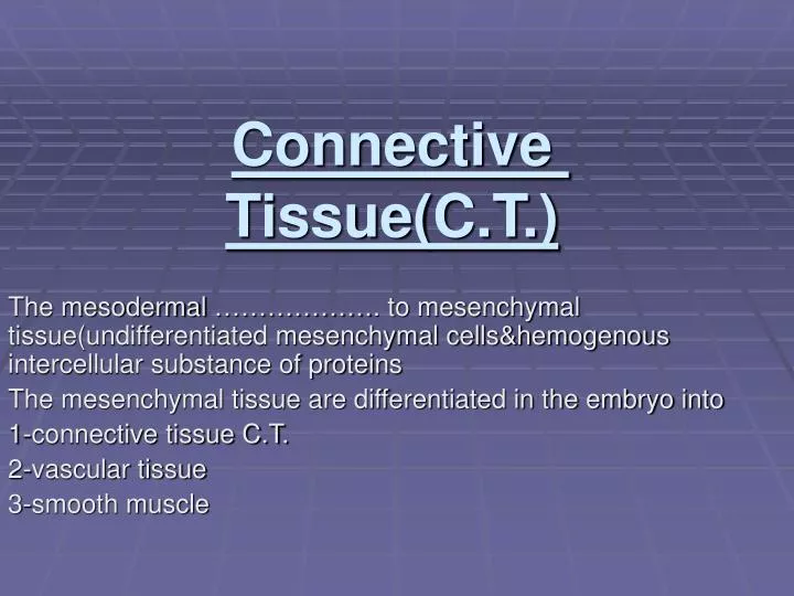 connective tissue c t