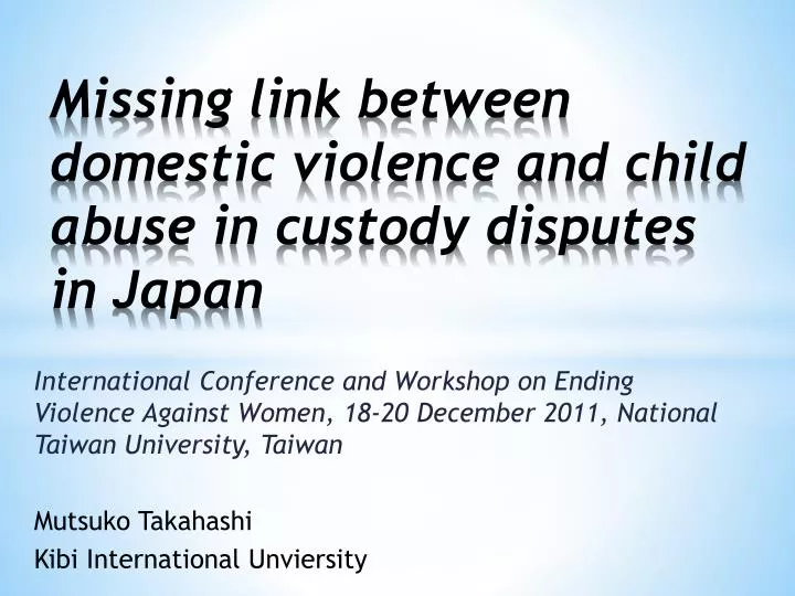 missing link between domestic violence and child abuse in custody disputes in japan