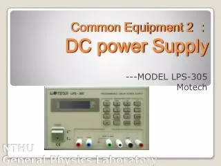 Common Equipment 2 ? DC power Supply