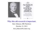 Why this old research is important. Kris Johnson, MS Nutrition October 12, 2011