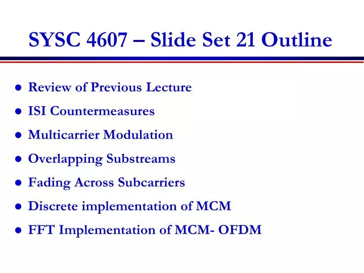 sysc 4607 slide set 21 outline