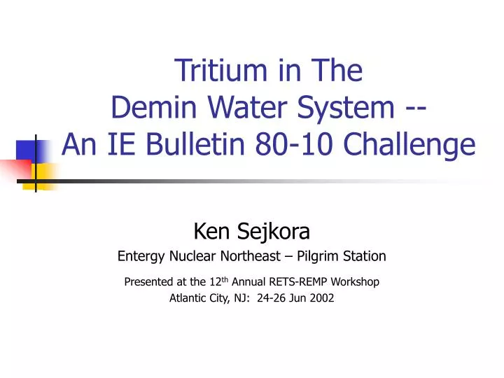 tritium in the demin water system an ie bulletin 80 10 challenge
