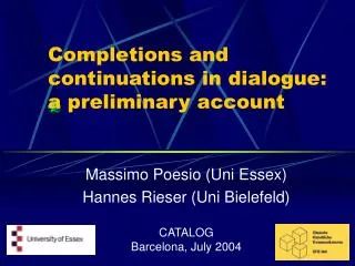 Completions and continuations in dialogue: a preliminary account