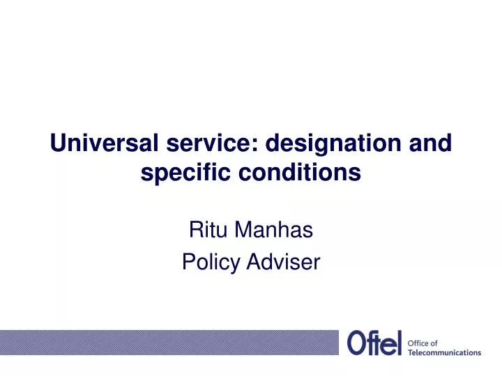 universal service designation and specific conditions