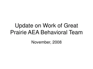 Update on Work of Great Prairie AEA Behavioral Team