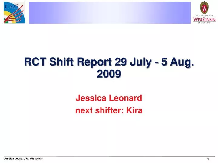 rct shift report 29 july 5 aug 2009