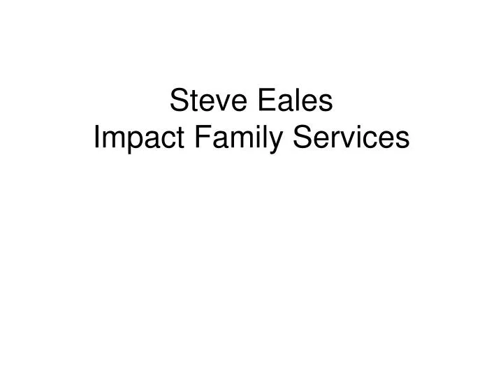 steve eales impact family services