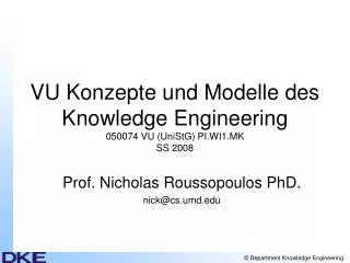 VU Konzepte und Modelle des Knowledge Engineering 050074 VU (UniStG) PI.WI1.MK SS 2008