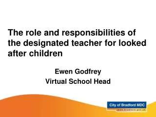 The role and responsibilities of the designated teacher for looked after children