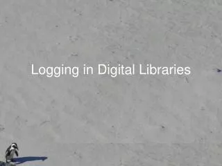 Logging in Digital Libraries