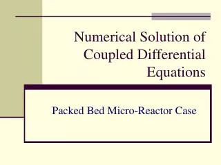 Numerical Solution of Coupled Differential Equations