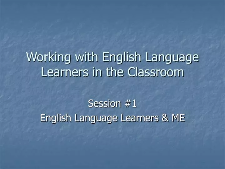 working with english language learners in the classroom