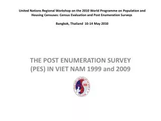 THE POST ENUMERATION SURVEY (PES) IN VIET NAM 1999 and 2009