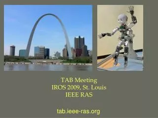 TAB Meeting IROS 2009, St. Louis IEEE RAS