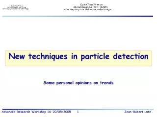 New techniques in particle detection