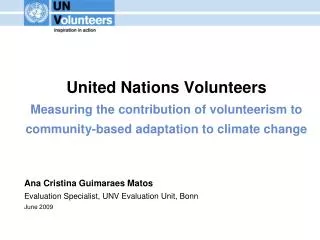 Ana Cristina Guimaraes Matos Evaluation Specialist, UNV Evaluation Unit, Bonn June 2009