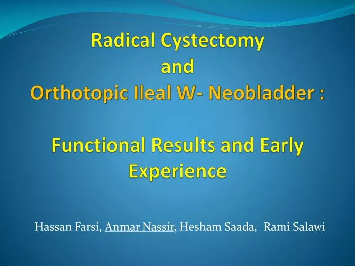 radical cystectomy and orthotopic ileal w neobladder functional results and early experience