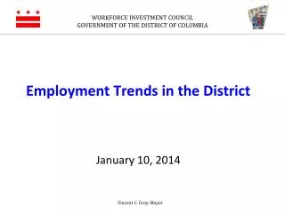 Employment Trends in the District January 10, 2014