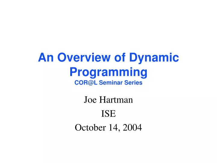 an overview of dynamic programming cor@l seminar series