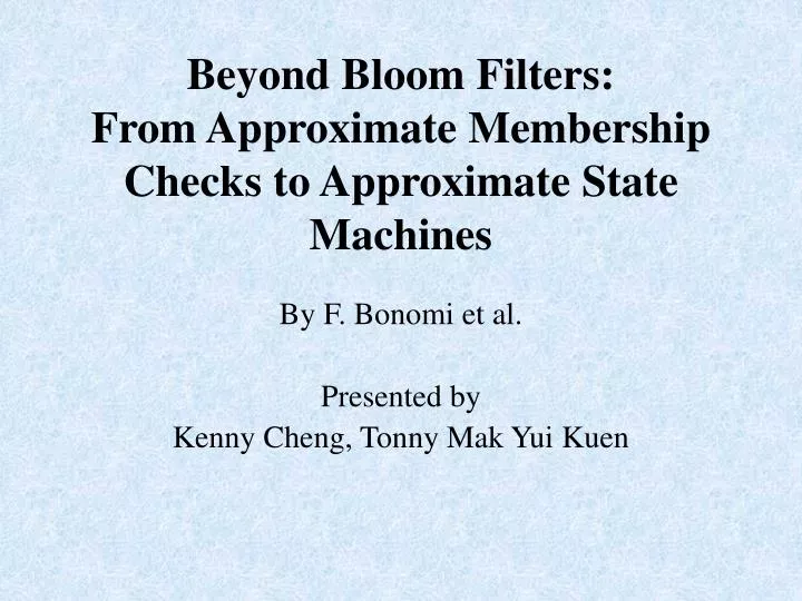 beyond bloom filters from approximate membership checks to approximate state machines
