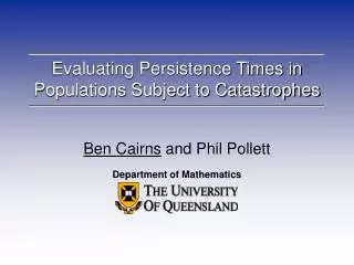 Evaluating Persistence Times in Populations Subject to Catastrophes