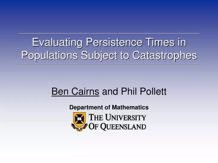 evaluating persistence times in populations subject to catastrophes