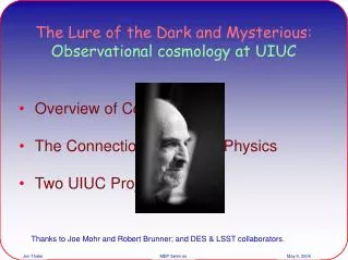 The Lure of the Dark and Mysterious: Observational cosmology at UIUC