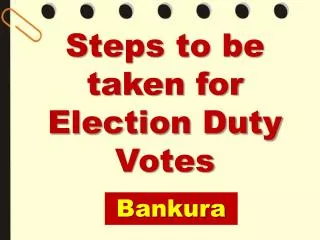 Steps to be taken for Election Duty Votes