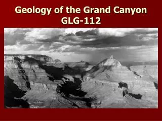 Geology of the Grand Canyon GLG-112