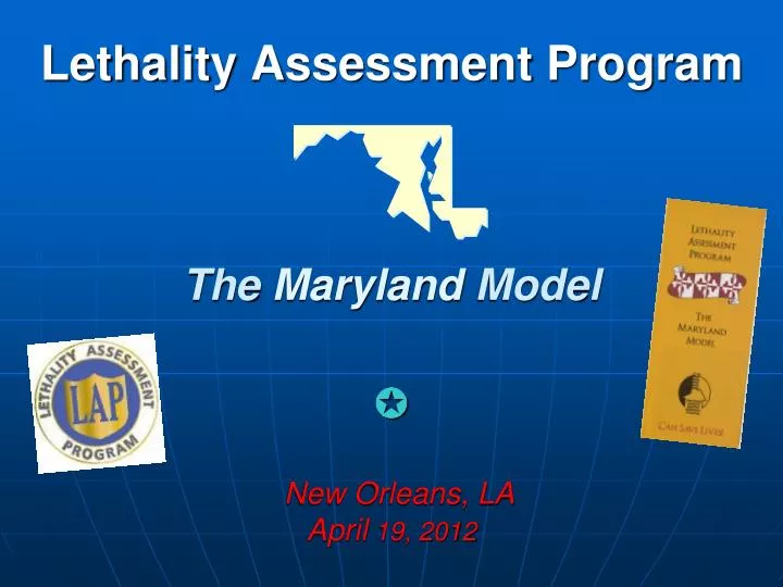 lethality assessment program the maryland model new orleans la april 19 2012