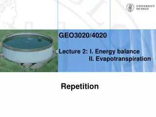GEO3020/4020 Lecture 2:	I. Energy balance II. Evapotranspiration