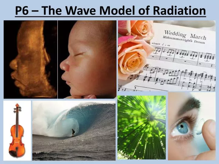 p6 the wave model of radiation