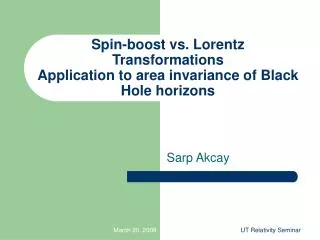 Spin-boost vs. Lorentz Transformations Application to area invariance of Black Hole horizons