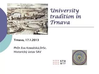 University 		 tradition in Trnava