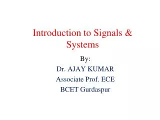 Introduction to Signals &amp; Systems