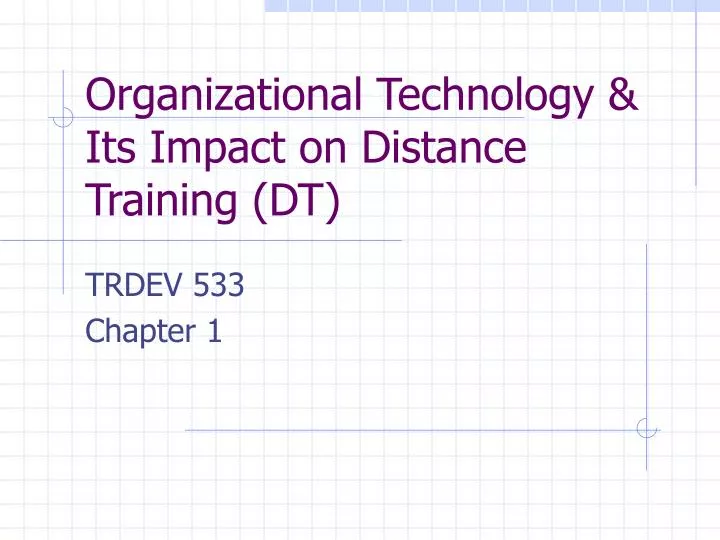organizational technology its impact on distance training dt
