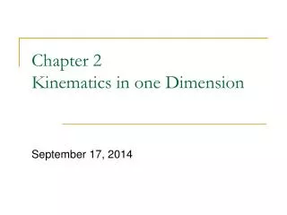 Chapter 2 Kinematics in one Dimension