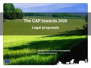 The CAP towards 2020 Legal proposals