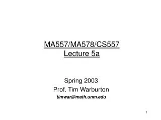 MA557/MA578/CS557 Lecture 5a