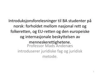 Professor Mads Andenæs introduserer juridiske fag og juridisk metode.