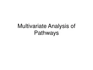 Multivariate Analysis of Pathways