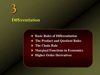 Basic Rules of Differentiation The Product and Quotient Rules The Chain Rule