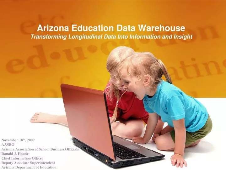 arizona education data warehouse transforming longitudinal data into information and insight