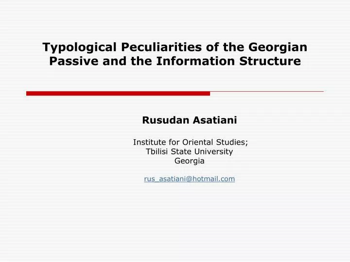typological peculiarities of the georgian passive and the information structure