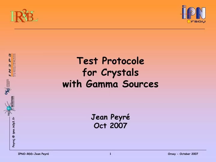 test protocole for crystals with gamma sources jean peyr oct 2007